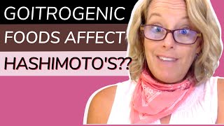 Hashimoto's & Goitrogenic Foods (+ how they affect thyroid health!)