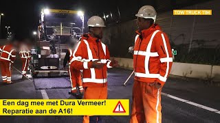 Ik mocht mee met Dura Vermeer!! Reparatie aan de a16!