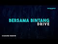 Drive – Bersama Bintang (Karaoke Version)