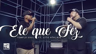 Templo Soul | Ele que Fez feat Lito Atalaia \u0026 DJ Max no Beats (Estúdio Showlivre Gospel 2017)