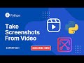 How to Take Screenshots from Video with Python (MoviePy Module)
