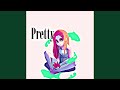 Pretty