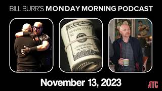 Monday Morning Podcast 11-13-23 | Bill Burr
