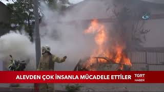 Alevden Çok İnsanla Uğraştılar! İtfaiyecilerin Zor Anları...