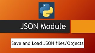 Python Tutorials - JSON Module | Save/Load from JSON files/strings