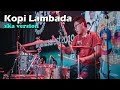 Dhevy Geranium - Kopi Lambada reggae version - Live at Ngunut TULUNGAGUNG - drum cam