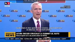 ACUM: DECIZII CRUCIALE LA SUMMIT-UL NATO.  Știri B1_ 11 iulie 2023