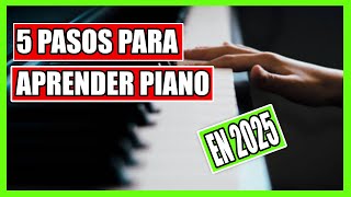 ✅ APRENDE PIANO EN SOLO 5 PASOS 🎹: GUÍA PARA 2025