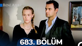 Beni Affet 683. Bölüm