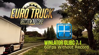 Euro Truck Simulator 2 [Winlator Glibc 7.1.1] Snapdragon 860