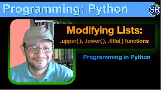 Learning Python - Modifying Lists with upper, lower, title functions