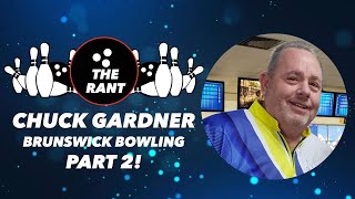 The Rant Episode 9: Chuck Gardner Interview Part 2!