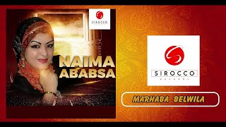 Naima Abbabsa '' Marhaba Belwila ''