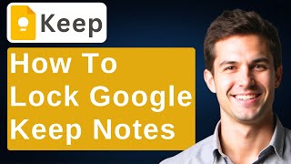 How To Lock Google Keep Notes [2026 Guide]