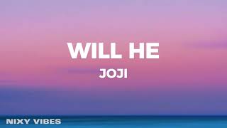 Joji - Will He (Lyrics)