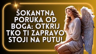 ✨Šokantna poruka od Boga: otkrij tko ti zapravo stoji na putu!