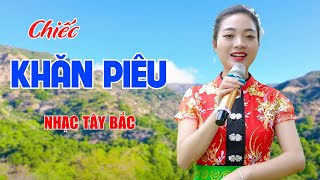 Chiếc Khăn Piêu, Hồ Trên Núi - LK Nhạc Tây Bắc Vùng Cao Cực Say Giữa Mây Ngàn - Ngọc Khánh