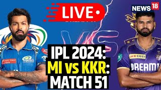 IPL Live Match Today | IPL 2024: Kolkata Knight Riders Beat Mumbai Indians By 24 Runs | N18L