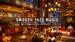 Smooth Jazz Instrumental Music ☕ Cozy Coffee Shop Ambience ~ Relaxing Jazz Music to Work,Study,Focus