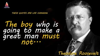 The wisdom of Theodore Roosevelt - famous quotes | theodore roosevelt quotes about life