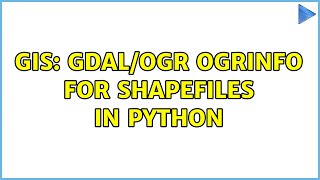 GIS: GDAL/OGR ogrinfo for shapefiles in python