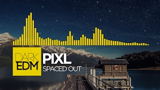 PIXL - Spaced Out [Free Download!]
