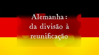 ALEMANHA: DA DIVISÃO À REUNIFICAÇÃO - HISTÓRIA EM MINUTOS