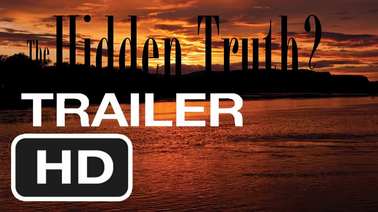 The Hidden Truth Official Trailer Youtube