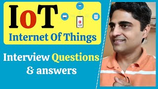 20 IoT, Internet of Things Interview Questions for TCS, Accenture, Infosys, Wipro, HCL, Amazon
