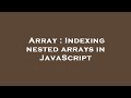 Array : Indexing nested arrays in JavaScript