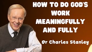 HOW TO DO GOD'S WORK MEANINGFULLY AND FULLY