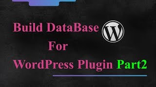WordPress Plugin Development - How To Insert Data In Database Through Forms - Part 2