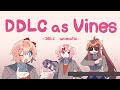 DDLC as Vines [DDLC animatic]