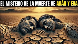 El misterio del fin de Adán y Eva: ¿Quién murió primero?