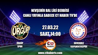 ÜRGÜP SPOR - SUVERMEZ KAPADOKYASPOR BÖLGESEL AMATÖR LİG 16.HAFTA MAÇI NEVŞEHİR DERBİSİ