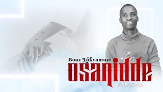 BOAZ LUKYAMUZI - OSANIDDE