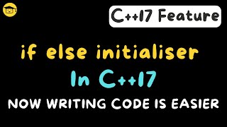 if else Initialiser C++17 Feature