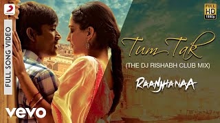 A.R. Rahman - Tum Tak Best Video Remix|Raanjhanaa|Sonam Kapoor|Dhanush|Javed Ali|Kirti
