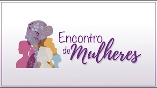 Encontro de Mulheres  28/11/2024