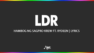 LDR-Hambog Ng Sagpro Krew ft. Rydeen | Lyrics