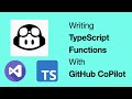 Writing TypeScript Functions with Github CoPilot