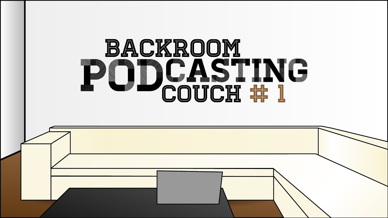 The Backroom Pod Casting Couch Episode 1 Introductory Podcast Tc