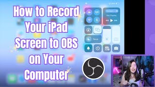 How to Record Your iPad Screen to OBS on Your Computer