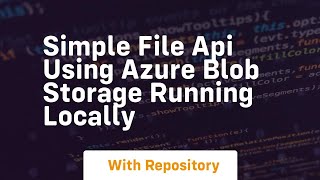 simple file api using azure blob storage running locally