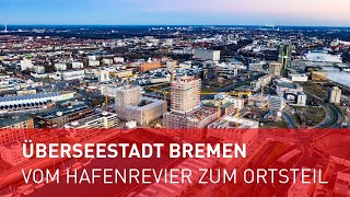 Die Überseestadt Bremen - eines der größten Stadtentwicklungsprojekte Europas  (2024)