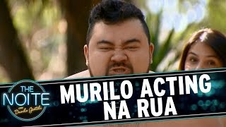 The Noite (04/08/15) - Murilo Acting na rua!