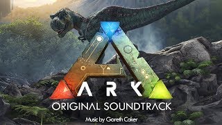 ARK Survival Evolved - Full OST by Gareth Coker