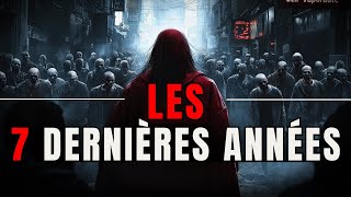 Qu'arrivera-t-il aux gens au cours des 7 dernières années pendant l'apocalypse ?