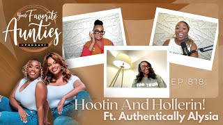 Ep 818: Hootin And Hollerin Ft. Authentically Alysia