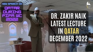 Dr. Zakir Naik Latest Speech in Qatar December 2022